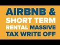 AirBnB Short Term Rental Tax MASSIVE Tax Write Off