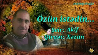 Özün İstədi̇n... / Aki̇f Xəzan Qarayev