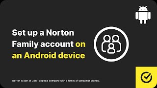 How to setup a Norton Family account on an Android device