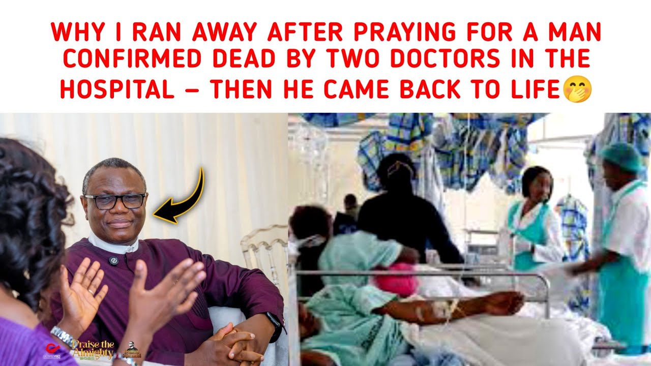 WHY I RAN AWAY AFTER PRAYING FOR A MAN DEAD IN THE HOSPITAL & HE CAME BACK TO LIFE. ~REV. AJETOMOBI