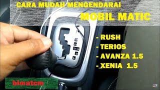 Cara Menggunakan Transmisi Matic Terios/Rush/Avanza/Xenia 1.500 CC
