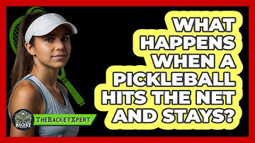 What Happens When A Pickleball Hits The Net And Stays?