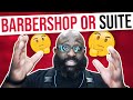 Is it worth going into a suite barbershop vs studio