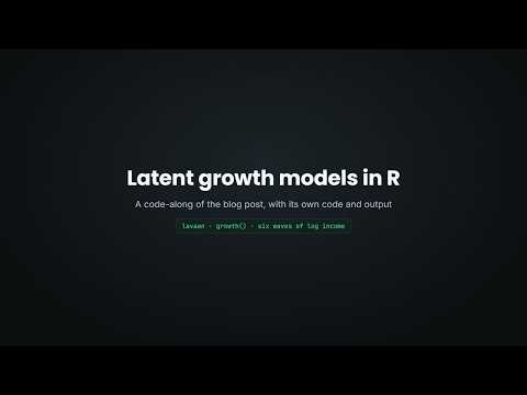 Latent growth models in R with lavaan: code-along