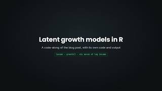 Latent growth models in R with lavaan: code-along