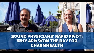 Sound Physicians’ Rapid Pivot: Why APIs Won the Day for CharmHealth