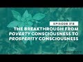 The Breakthrough from Poverty Consciousness to Prosperity Consciousness | 318