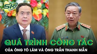 Thông Tin 2 Ủy Viên Bộ Chính Trị Được Giới Thiệu Để Bầu Chủ Tịch Nước Và Chủ Tịch Quốc Hội | SKĐS