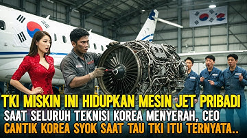 TKI YANG DIREMEHKAN❗BERHASIL HIDUPKAN MESIN JET MILIK CEO CANTIK DARI KOREA, SAAT TEKNISINYA GAGAL