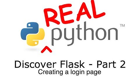 Discover Flask, Part 2 - Creating a login page