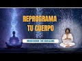 Reprograma tu cuerpo y autoestima con esta poderosa meditación cuántica