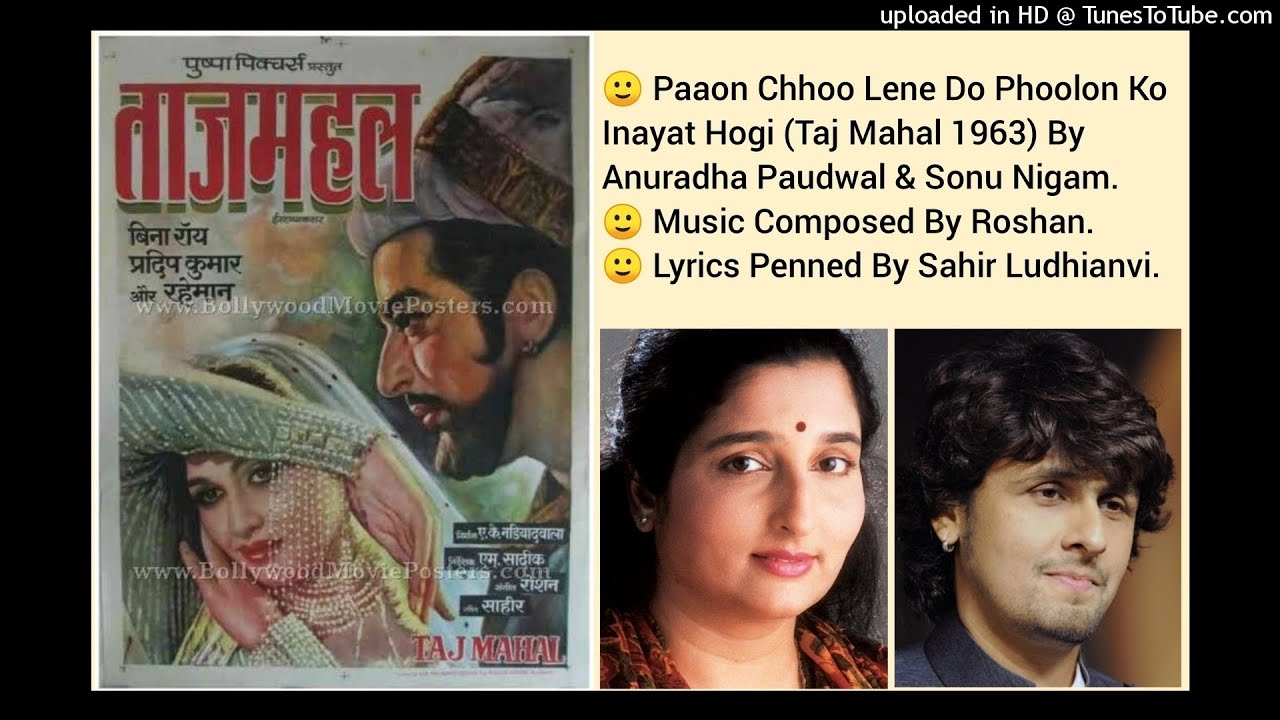 PAON CHOO LENE DO PHOOLON KO INAYAT HOGI TAJ MAHAL 1963 BY ANURADHA PAUDWAL  SONU NIGAM