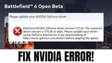 How to Fix Battlefield 6 “Please Update NVIDIA GeForce Driver” Error — Required Version 576.88+ (PC)
