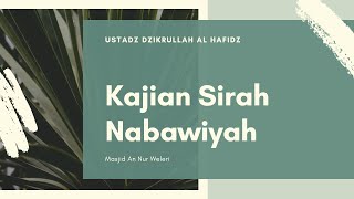 KAJIAN SIROH NABAWIYAH || USTADZ DZIKRULLAH