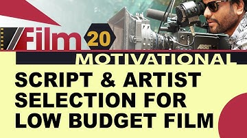 SCRIPT & ARTIST selection for low budget film - One Minute Filmmaking