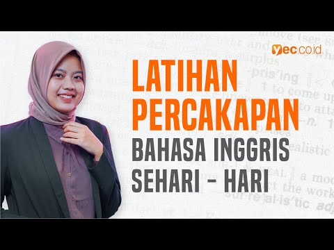 Contoh Dialog Bahasa Inggris 2 Orang Sehari - Hari | Bahasa Inggris Pemula