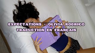 Expectations - Olivia Rodrigo , Traduction En Français