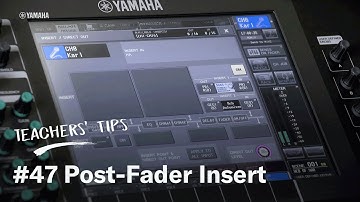 Teachers’ Tips #47 Post-Fader Insert (CL/QL)