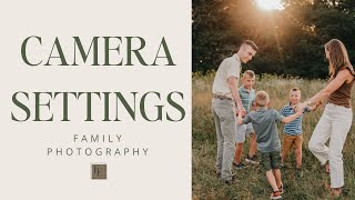 Our full family session settings (yes, we give it all away)
