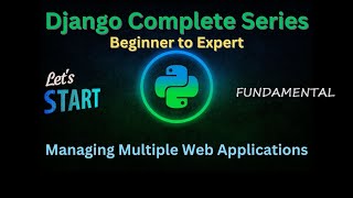2 - Managing Multiple Web Applications | Django Complete Series