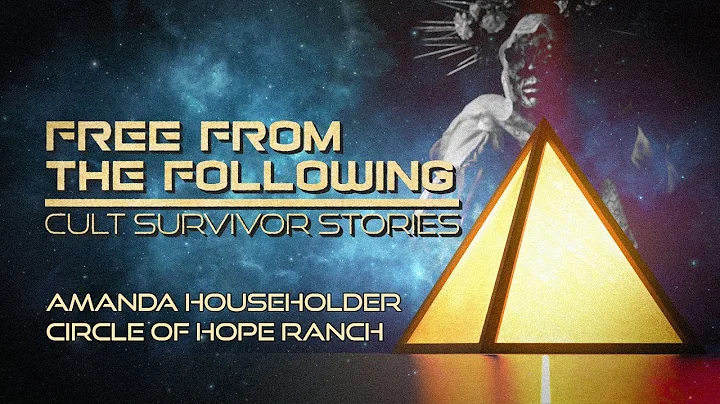 Cult Survivor Story: Amanda Householder and the Ci...