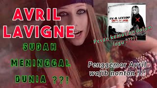 Mengejutkan !!! Avril Lavigne yg asli sudah meninggal ???! |