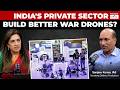 "Private Industry Has an Edge in Making Drones" IAS Sanjeev Kumar