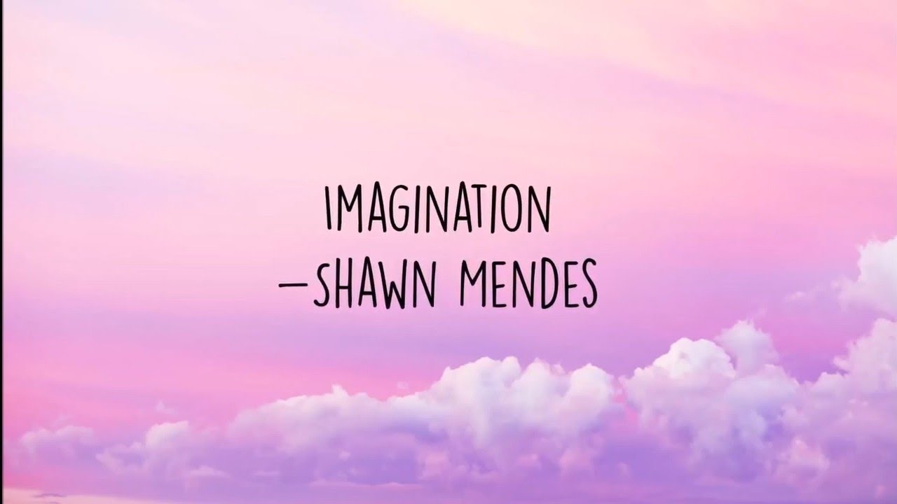 SHAWN MENDES - Imagination [Lyrics Video] - YouTube