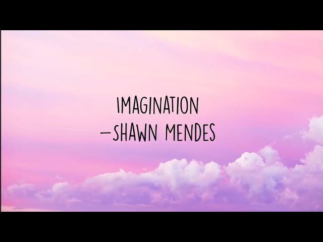 SHAWN MENDES - Imagination [Lyrics Video]