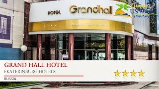 Grand Hall Hotel - Ekaterinburg Hotels, Russia Grand Hall Hotel - Ekaterinburg Hotels, Russia