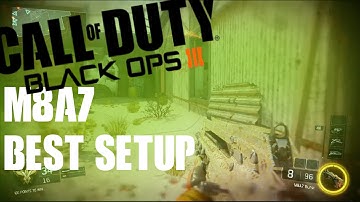 M8A7 NEW BEST CLASS SETUP black ops 3