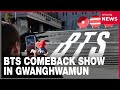 BTS Gwanghwamun Square comeback show to be streamed live on Netflix