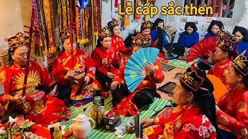 Hát then rất hay, dọn đường lên tổ tiên. Lễ lẩu then Lanh cấp sắc. P5