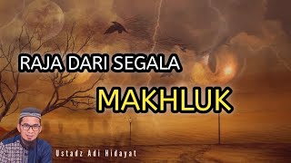 KISAH NABI SULAIMAN TAKLUKAN SEGALA MAKHLUK - USTADZ ADI HIDAYAT