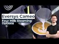 How The Eversys Cameo Steams Milk