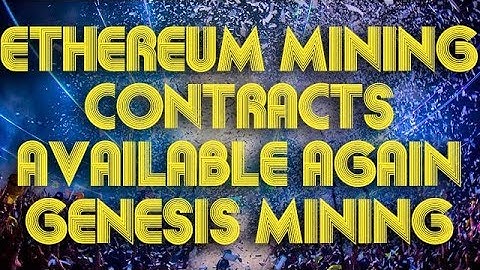 Genesis Ethereum Mining Contracts Available Again Limited Time - Cryptocurrency Cloud Mining
