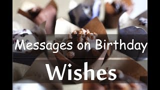 messages on birthday wishes - 100 Sweet Happy Birthday Messages and Wishes For Friends & Loved Ones