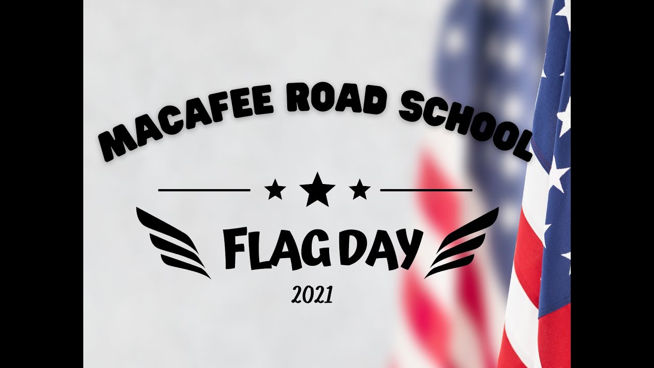 MacAfee Road School 2021 Flag Day YouTube