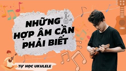 Bản hướng dẫn hợp âm trong ukulee