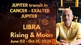 JUPITER transit in Cancer Exalted Jupiter. It's impact on Libra Rising & Libra Moon.Luck! Wealth!.