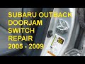 Subaru Outback 2005 - 2009. Door Jam Switch Repair.