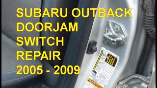 Subaru Outback 2005 - 2009 Door Jam Switch Repair