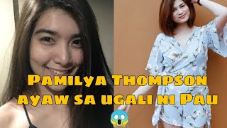 Pamilya Thompson nagsalita na sa issue ni scottie. matagal ng ayaw kay Pau