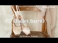 Ballet barreballet class music vol 4 playlist