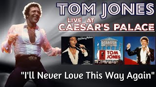 Tom Jones - I Know I'll Never Love This Way Again (LIVE - 1981)
