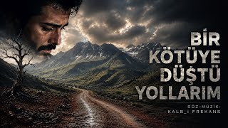 Bir Kötüye Düştü Yollarım İçini Titretecek Bozlak Türkü Kalb_I Frekans