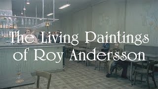 It's Not Easy Being Human - The Living Paintings of Roy Andersson