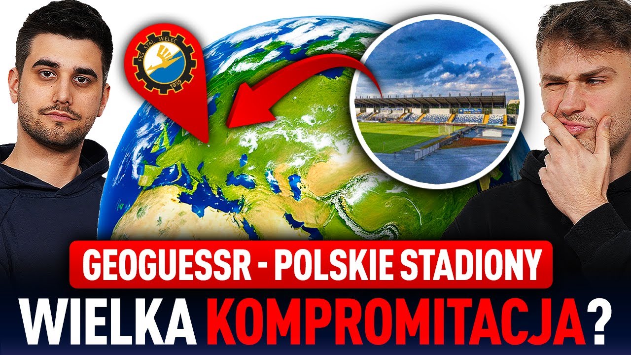 Piłkarski GEOGUESSR - POLSKIE STADIONY nas SKOMPROMITOWAŁY?!
