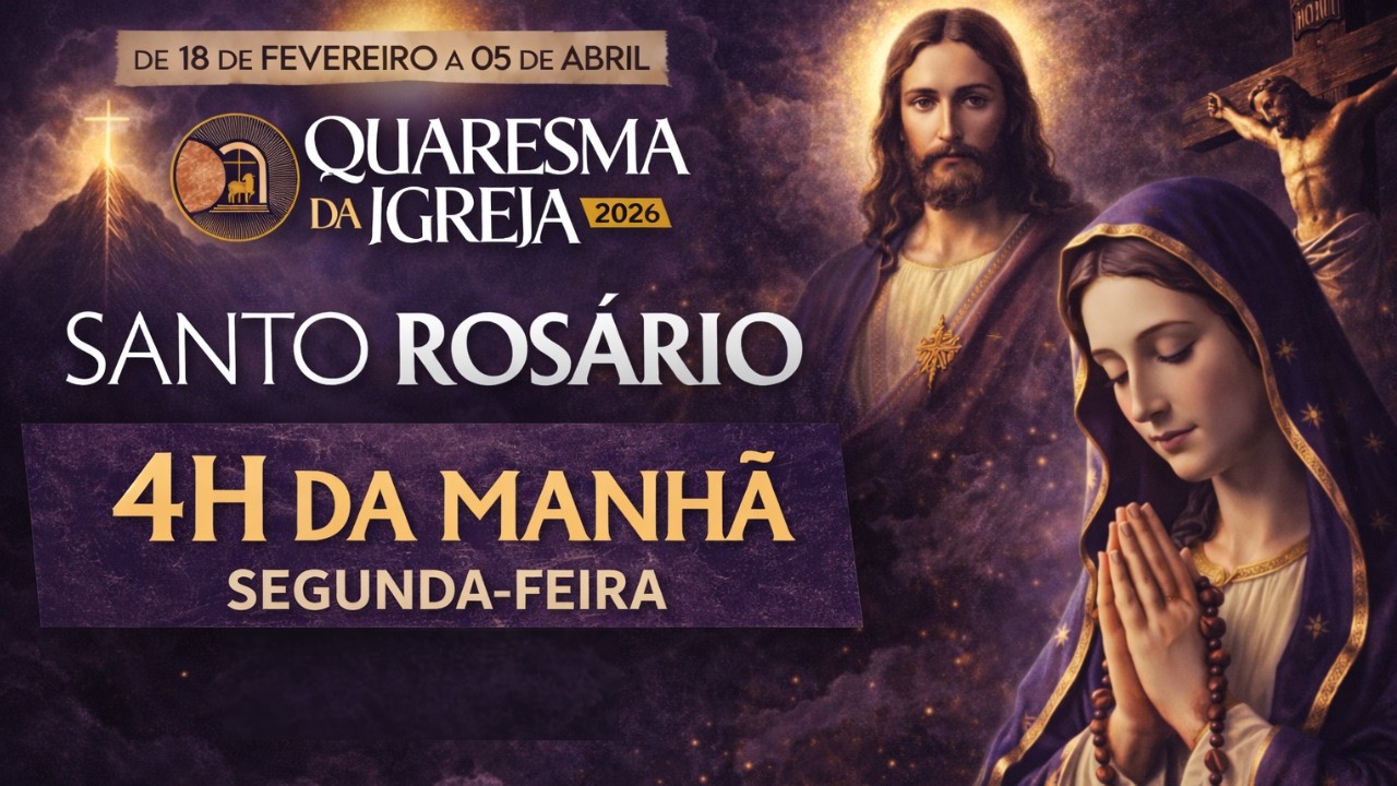 Santo Terço | 2026 | 23/02 | Segunda-Feira | Quaresma #oração #santoterço #amor