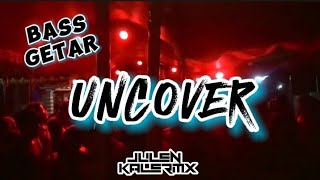 BASS GETAR _ UNCOVER (Julen Kale Rmx) FULL BASS NEW2K24